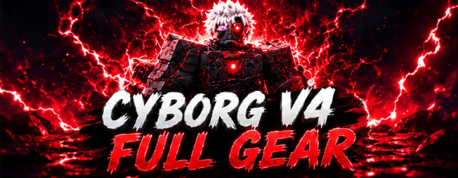 CYBORG V4 FULL GEAR + GOD + MAX(2800) + CDK + DOUGH V2 + SANGUINE ART